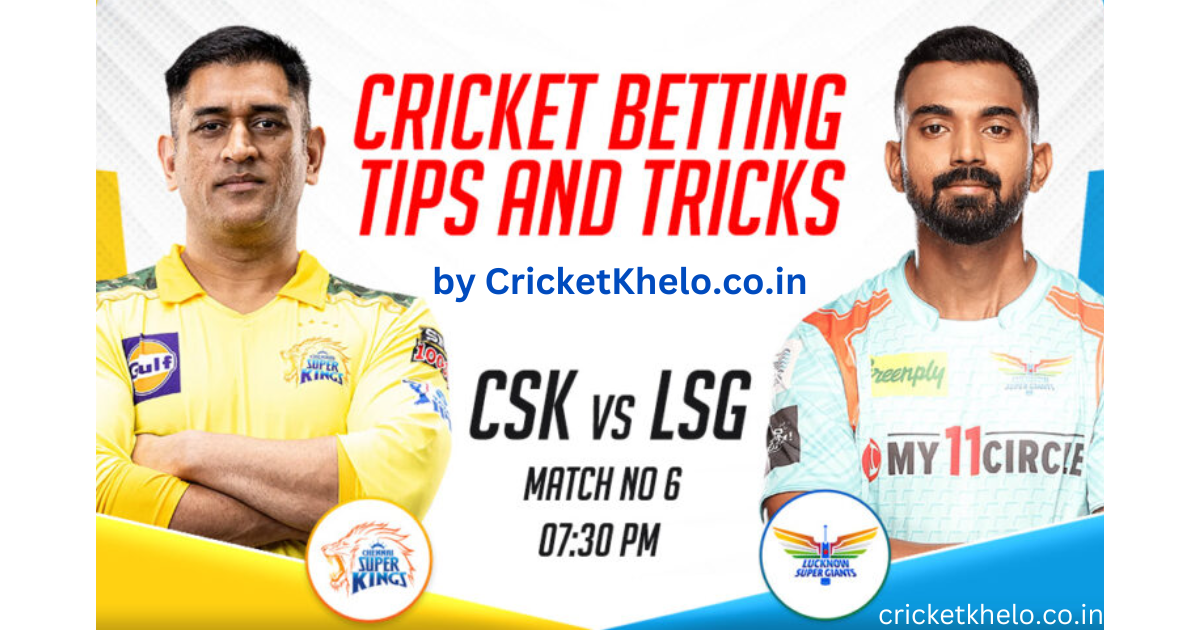 CSK vs LSG Dream11 Match Tips & Tricks