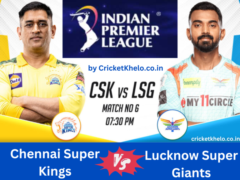 Chennai Super Kings (CSK) vs Lucknow Super Giants (LSG)