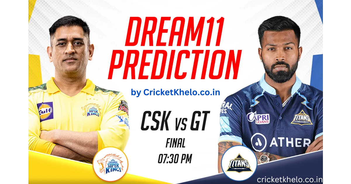 CSK vs GT Dream11 Winning Team Prediction Today for Final