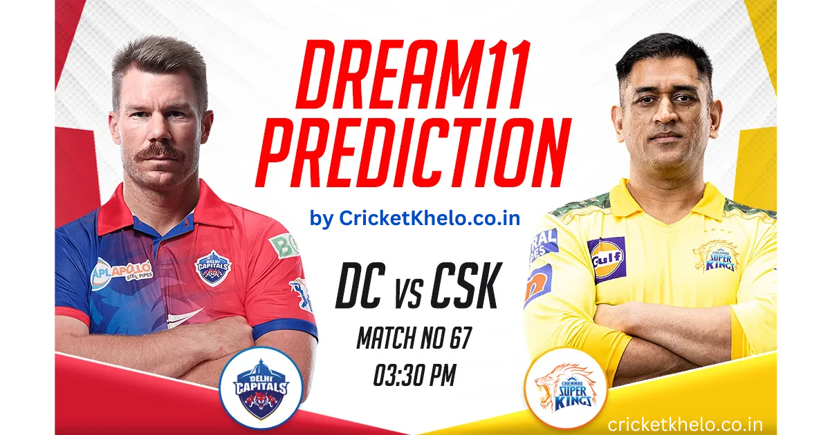 DC vs CSK Dream11 Winning Team Prediction Today