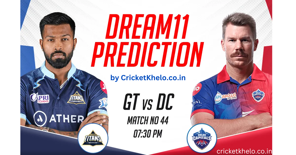 GT vs DC Dream11 Winning Team Prediction Today